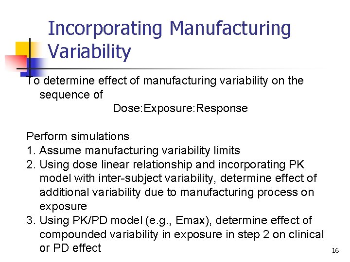 Incorporating Manufacturing Variability To determine effect of manufacturing variability on the sequence of Dose: