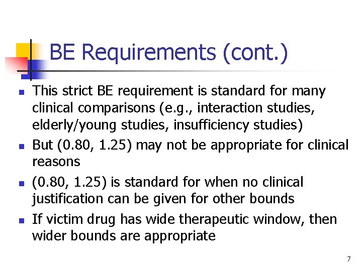 BE Requirements (cont. ) n n This strict BE requirement is standard for many