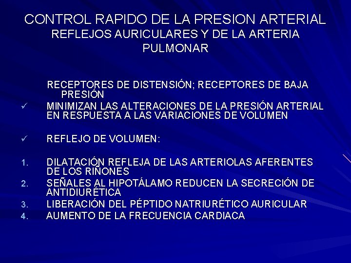 CONTROL RAPIDO DE LA PRESION ARTERIAL REFLEJOS AURICULARES Y DE LA ARTERIA PULMONAR ü