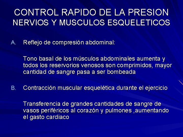 CONTROL RAPIDO DE LA PRESION NERVIOS Y MUSCULOS ESQUELETICOS A. Reflejo de compresión abdominal: