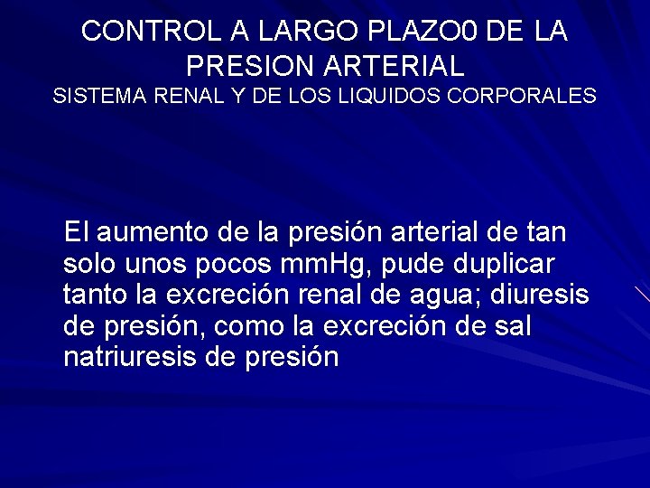 CONTROL A LARGO PLAZO 0 DE LA PRESION ARTERIAL SISTEMA RENAL Y DE LOS