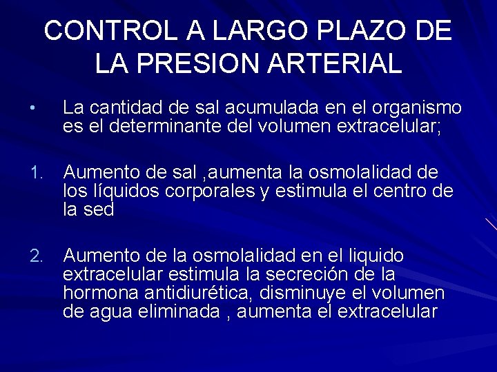 CONTROL A LARGO PLAZO DE LA PRESION ARTERIAL • La cantidad de sal acumulada