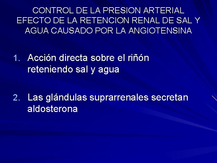 CONTROL DE LA PRESION ARTERIAL EFECTO DE LA RETENCION RENAL DE SAL Y AGUA