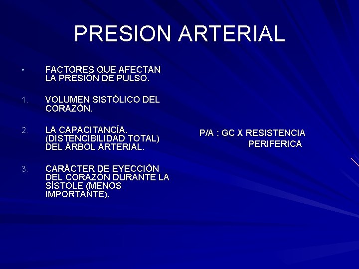 PRESION ARTERIAL • FACTORES QUE AFECTAN LA PRESIÓN DE PULSO. 1. VOLUMEN SISTÓLICO DEL