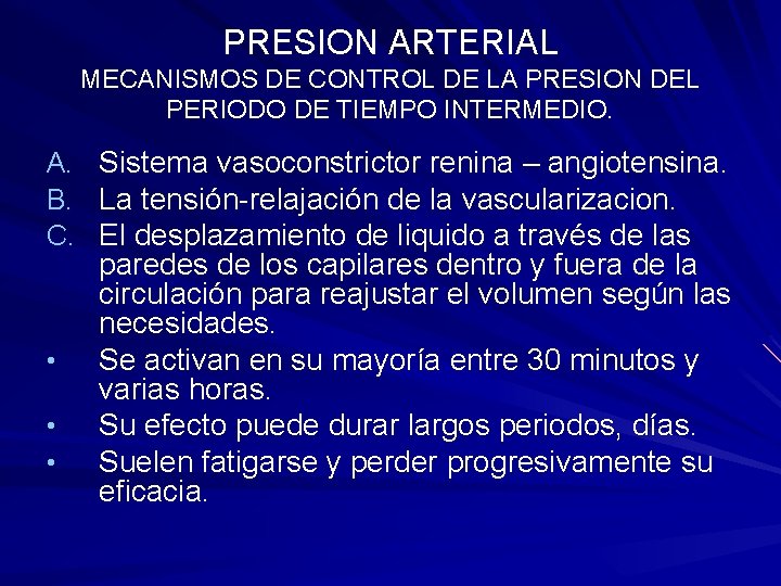 PRESION ARTERIAL MECANISMOS DE CONTROL DE LA PRESION DEL PERIODO DE TIEMPO INTERMEDIO. A.