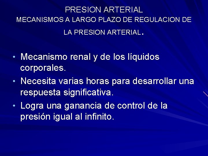 PRESION ARTERIAL MECANISMOS A LARGO PLAZO DE REGULACION DE . LA PRESION ARTERIAL •