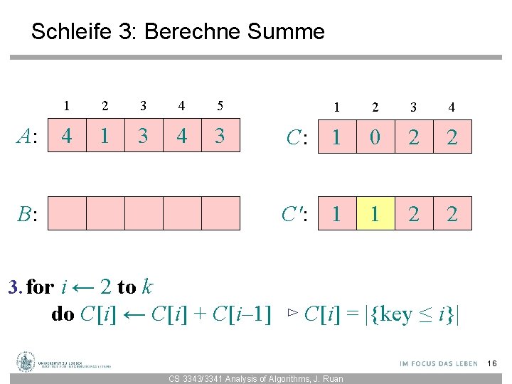 Schleife 3: Berechne Summe A: 1 2 3 4 5 4 1 3 4