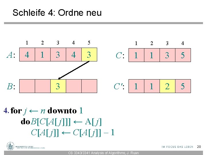 Schleife 4: Ordne neu A: B: 1 2 3 4 5 4 1 3