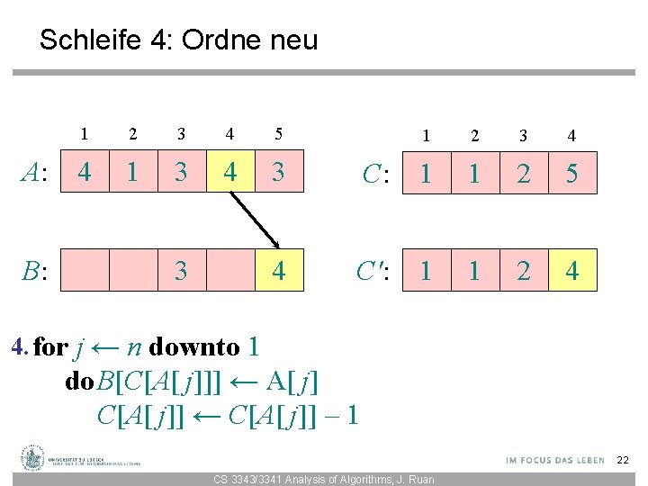 Schleife 4: Ordne neu A: B: 1 2 3 4 5 4 1 3