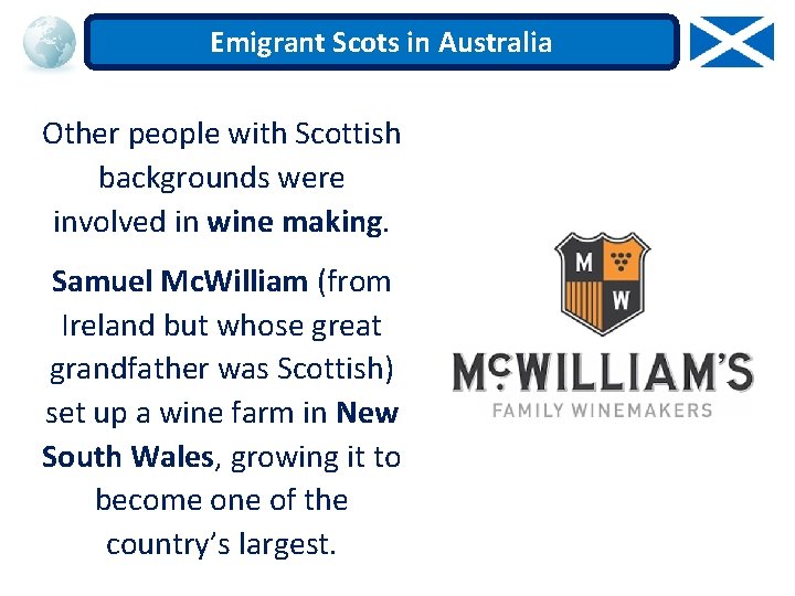 Emigrant Scots in Australia Other people with Scottish backgrounds were involved in wine making.