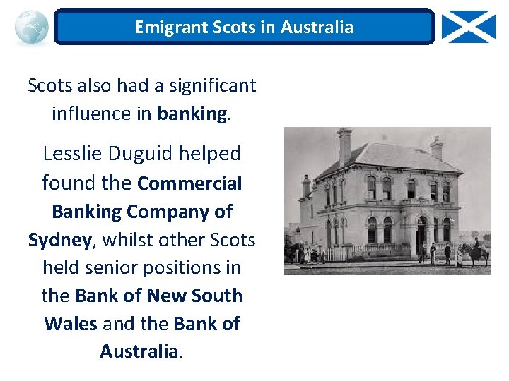 Emigrant Scots in Australia Scots also had a significant influence in banking. Lesslie Duguid