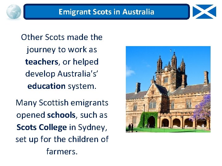Emigrant Scots in Australia Other Scots made the journey to work as teachers, or