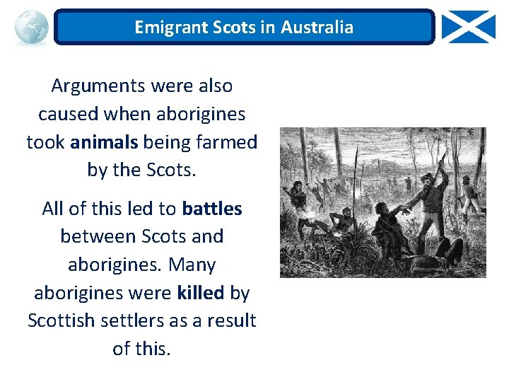 Emigrant Scots in Australia Arguments were also caused when aborigines took animals being farmed