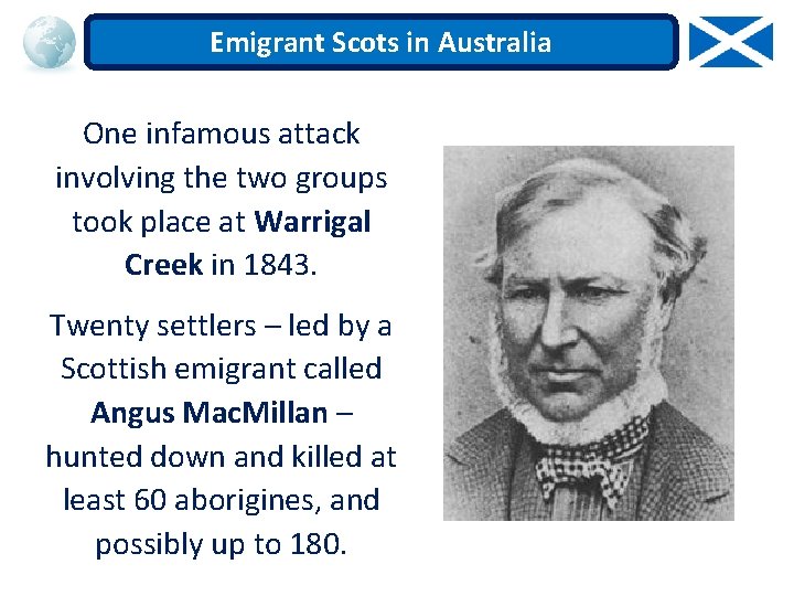 Emigrant Scots in Australia One infamous attack involving the two groups took place at