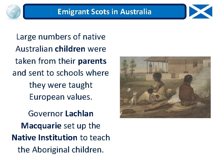 Emigrant Scots in Australia Large numbers of native Australian children were taken from their
