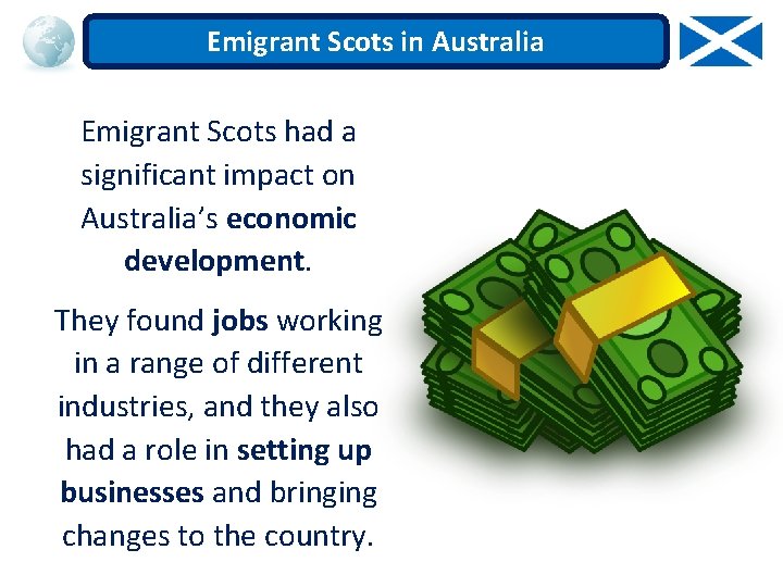 Emigrant Scots in Australia Emigrant Scots had a significant impact on Australia’s economic development.