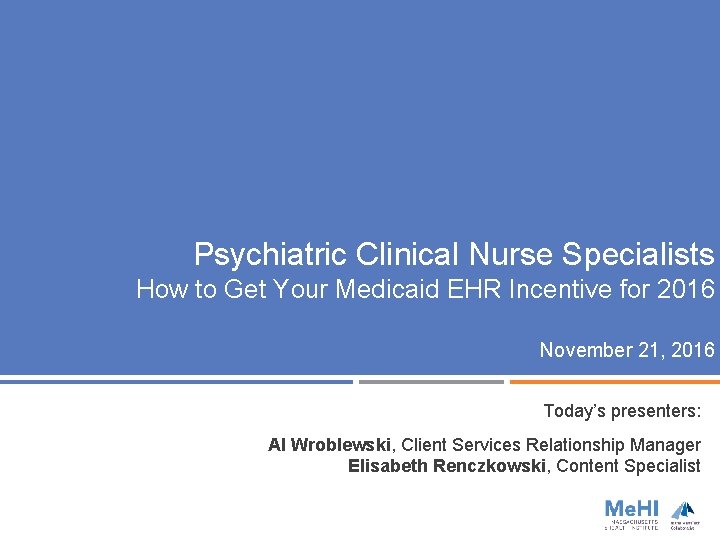 Psychiatric Clinical Nurse Specialists How to Get Your Medicaid EHR Incentive for 2016 November