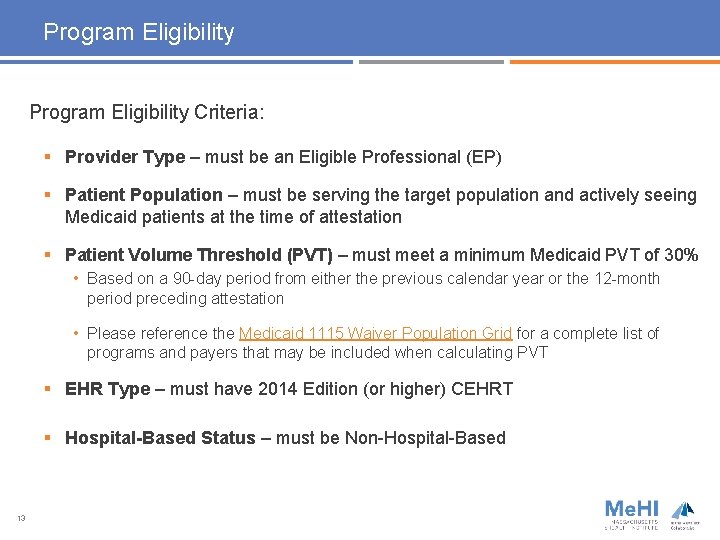 Program Eligibility Criteria: § Provider Type – must be an Eligible Professional (EP) §
