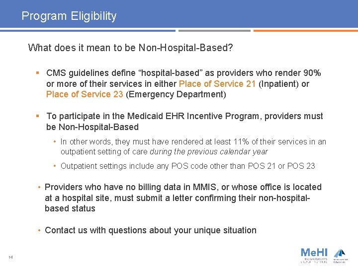 Program Eligibility What does it mean to be Non-Hospital-Based? § CMS guidelines define “hospital-based”