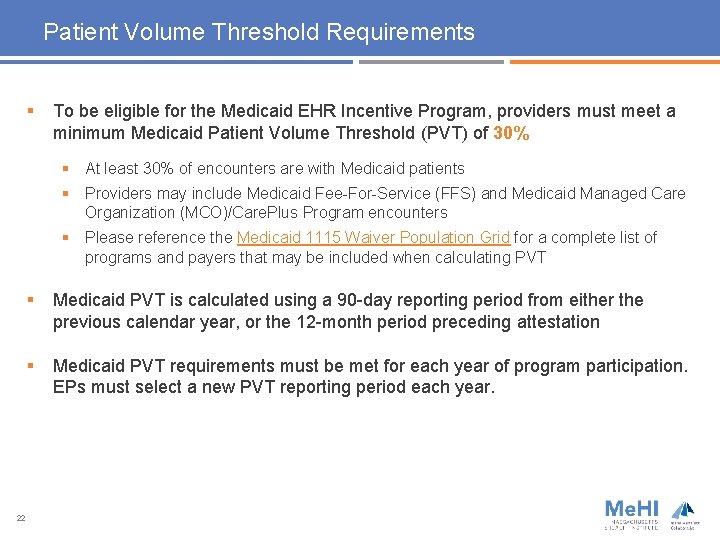 Patient Volume Threshold Requirements § To be eligible for the Medicaid EHR Incentive Program,