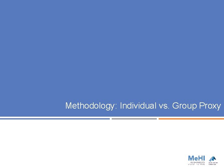 Methodology: Individual vs. Group Proxy 
