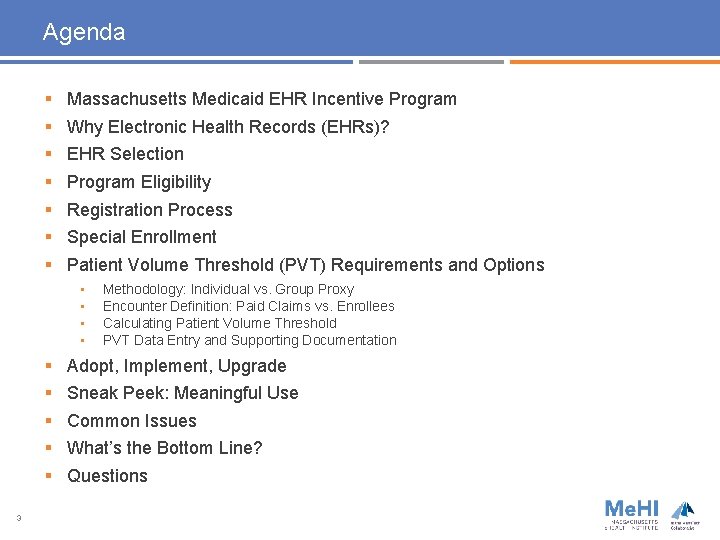 Agenda § § § § Massachusetts Medicaid EHR Incentive Program Why Electronic Health Records