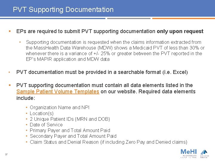 PVT Supporting Documentation § EPs are required to submit PVT supporting documentation only upon