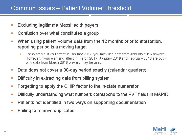 Common Issues – Patient Volume Threshold § Excluding legitimate Mass. Health payers § Confusion