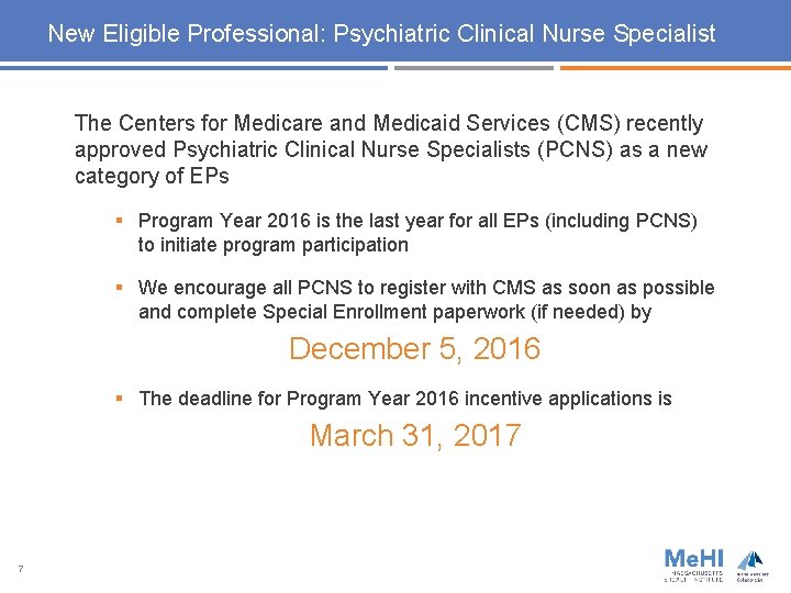 New Eligible Professional: Psychiatric Clinical Nurse Specialist The Centers for Medicare and Medicaid Services