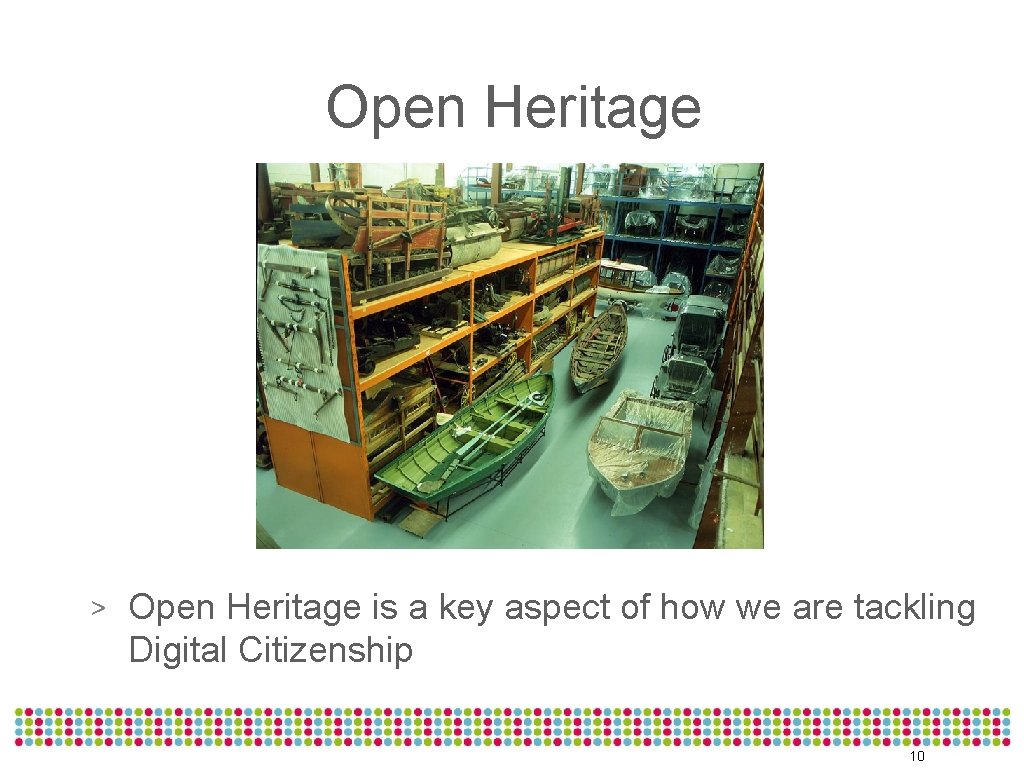 Open Heritage > Open Heritage is a key aspect of how we are tackling