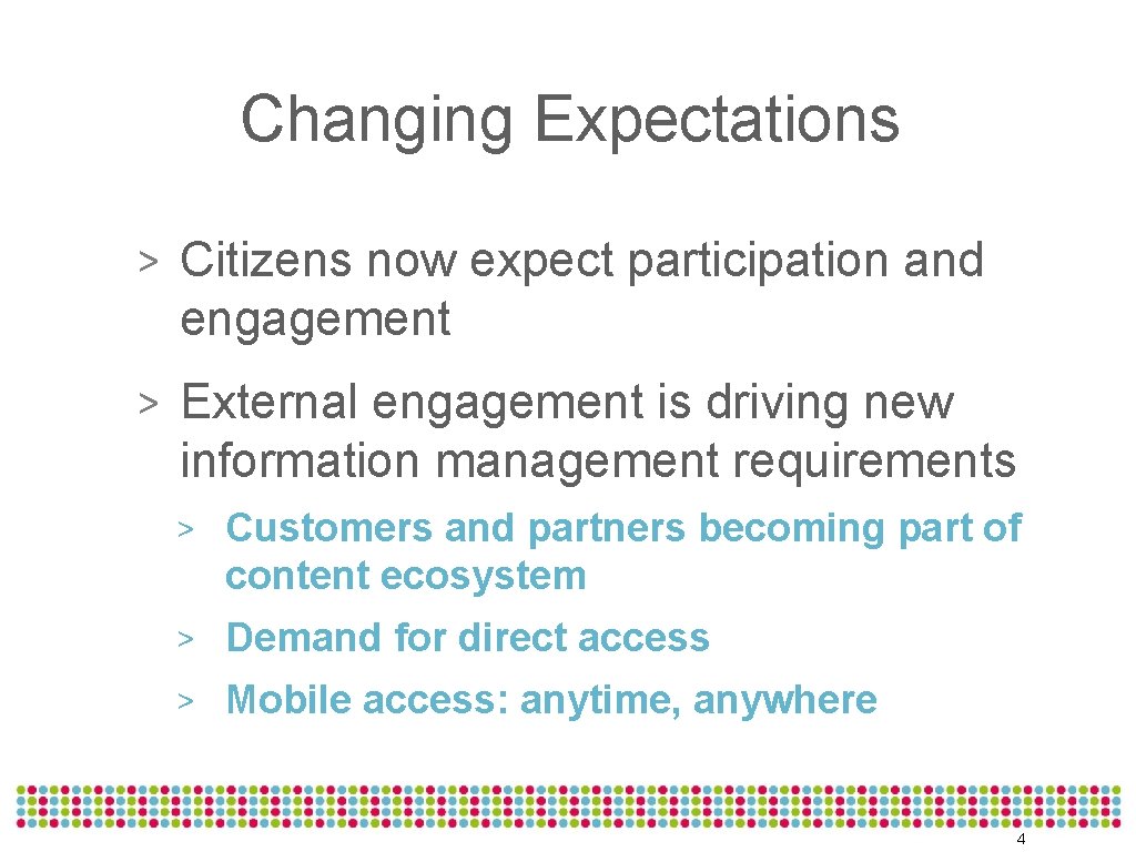 Changing Expectations > Citizens now expect participation and engagement > External engagement is driving