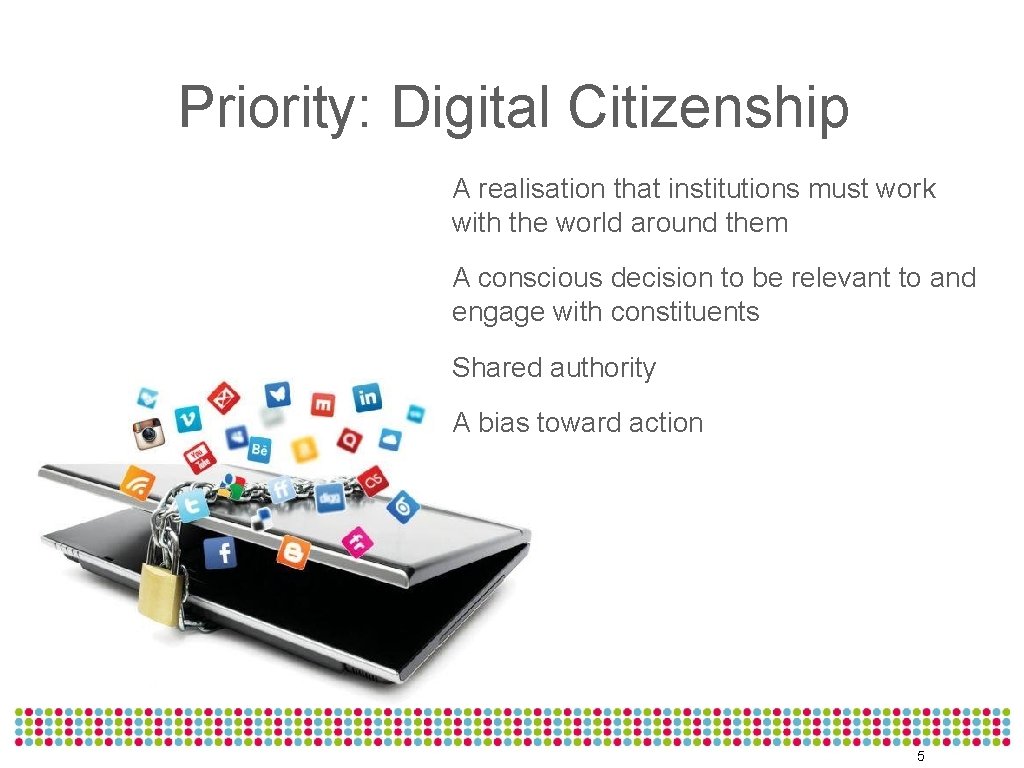 Priority: Digital Citizenship A realisation that institutions must work with the world around them