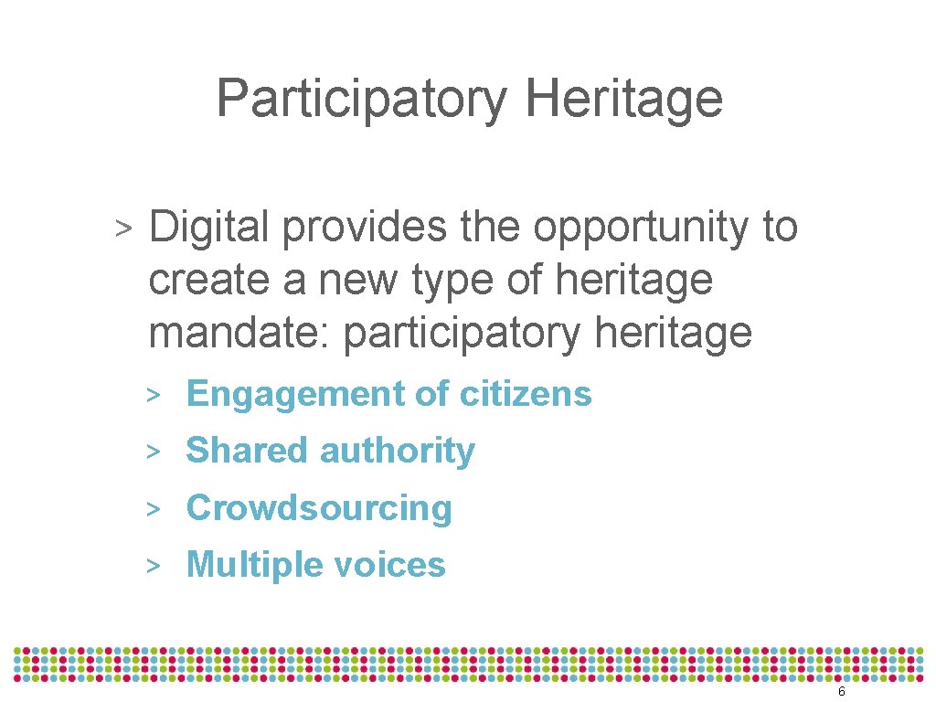 Participatory Heritage > Digital provides the opportunity to create a new type of heritage