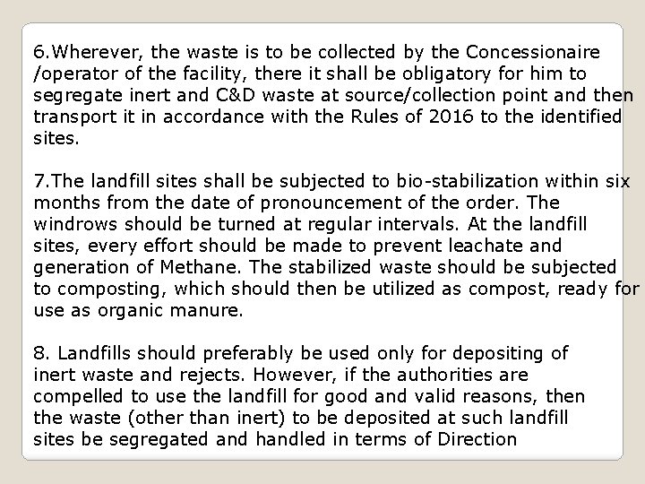 6. Wherever, the waste is to be collected by the Concessionaire /operator of the