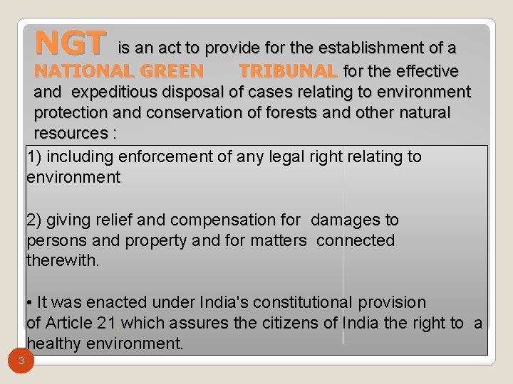 NGT is an act to provide for the establishment of a NATIONAL GREEN TRIBUNAL
