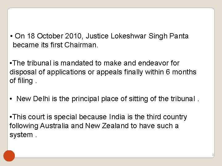  • On 18 October 2010, Justice Lokeshwar Singh Panta became its first Chairman.