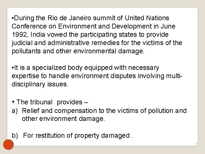  • During the Rio de Janeiro summit of United Nations Conference on Environment