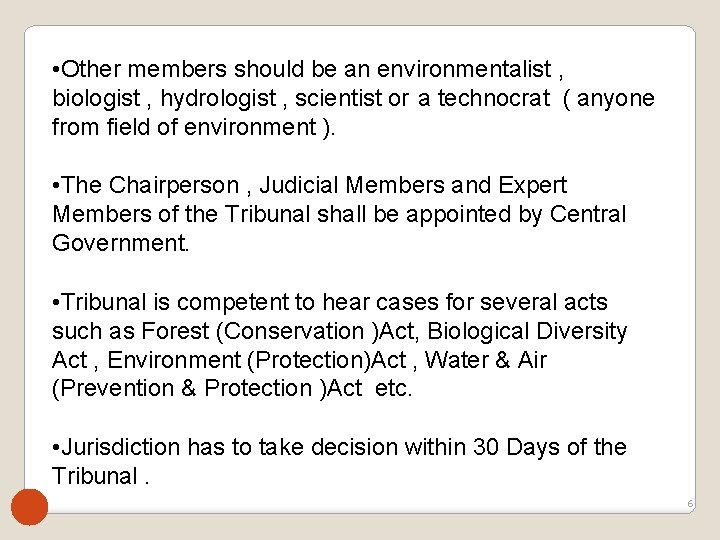  • Other members should be an environmentalist , biologist , hydrologist , scientist