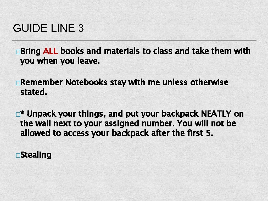 GUIDE LINE 3 �Bring ALL books and materials to class and take them with