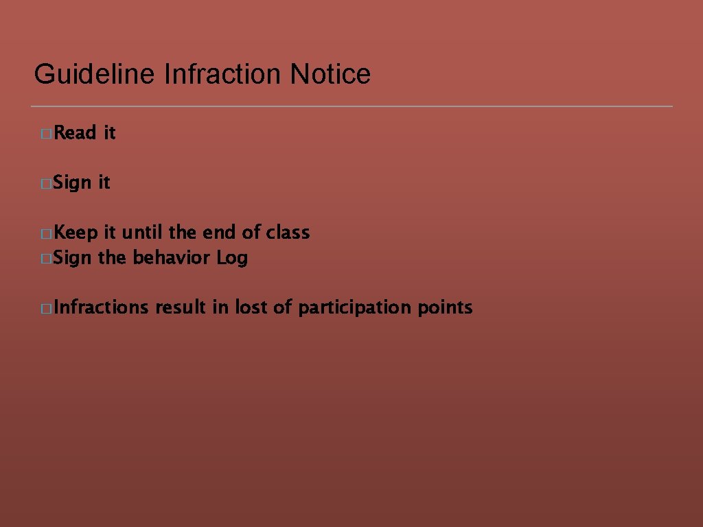 Guideline Infraction Notice � Read � Sign it it � Keep it until the