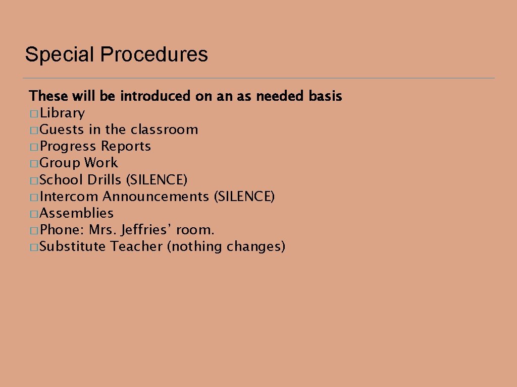 Special Procedures These will be introduced on an as needed basis � Library �