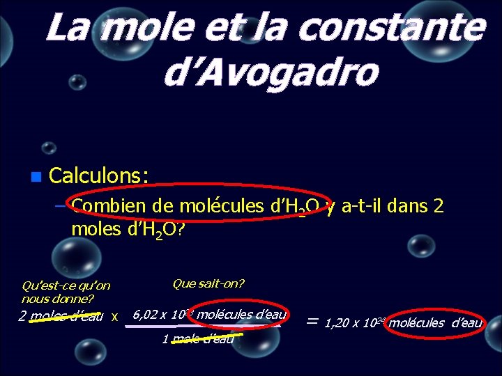 La mole et la constante d’Avogadro n Calculons: – Combien de molécules d’H 2