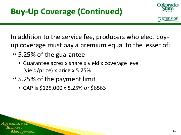 Buy-Up Coverage (Continued) In addition to the service fee, producers who elect buyup coverage