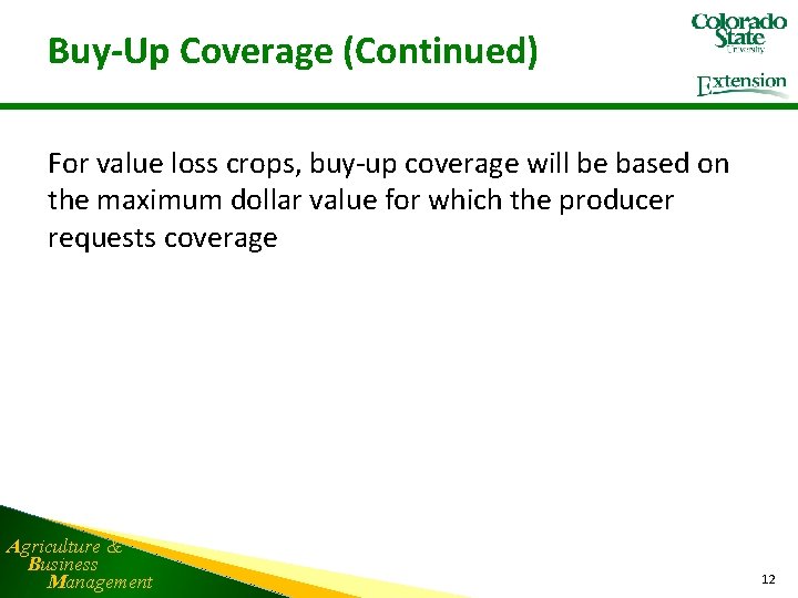 Buy-Up Coverage (Continued) For value loss crops, buy-up coverage will be based on the