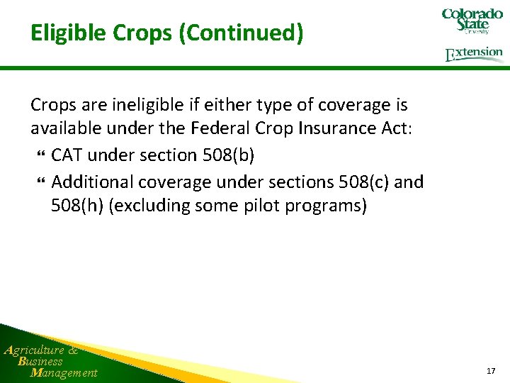 Eligible Crops (Continued) Crops are ineligible if either type of coverage is available under