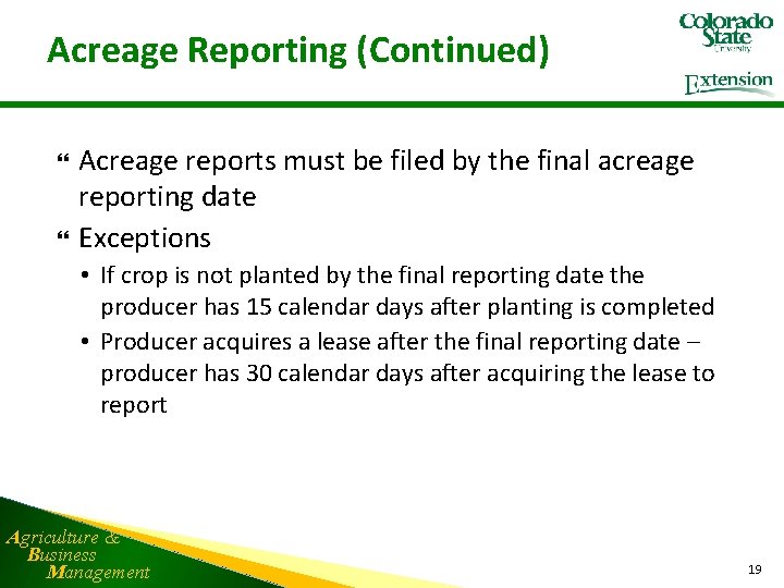 Acreage Reporting (Continued) Acreage reports must be filed by the final acreage reporting date