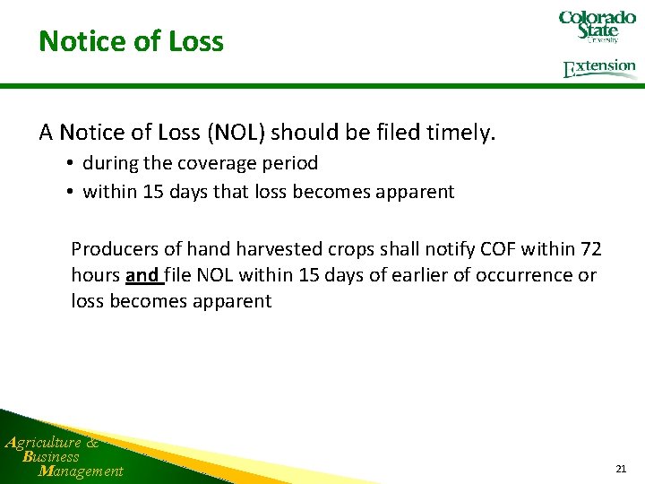 Notice of Loss A Notice of Loss (NOL) should be filed timely. • during