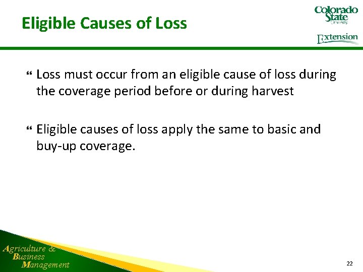 Eligible Causes of Loss must occur from an eligible cause of loss during the