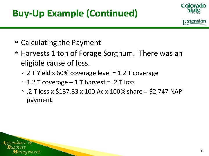 Buy-Up Example (Continued) Calculating the Payment Harvests 1 ton of Forage Sorghum. There was