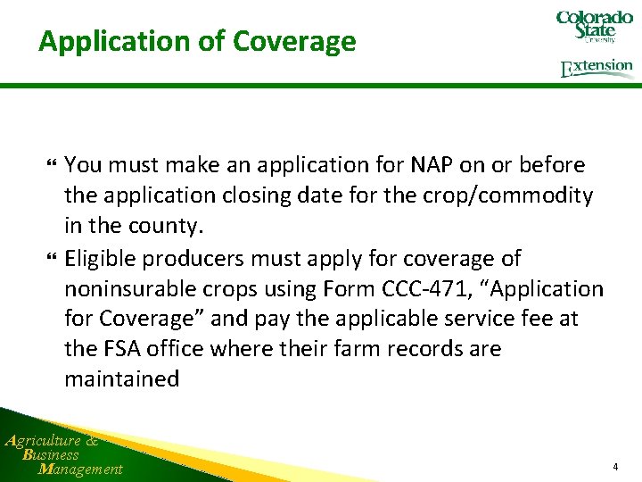 Application of Coverage You must make an application for NAP on or before the